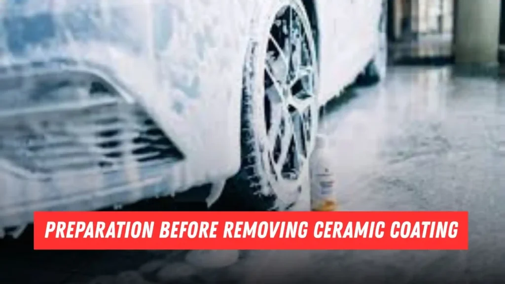 Preparation Before Removing Ceramic Coating