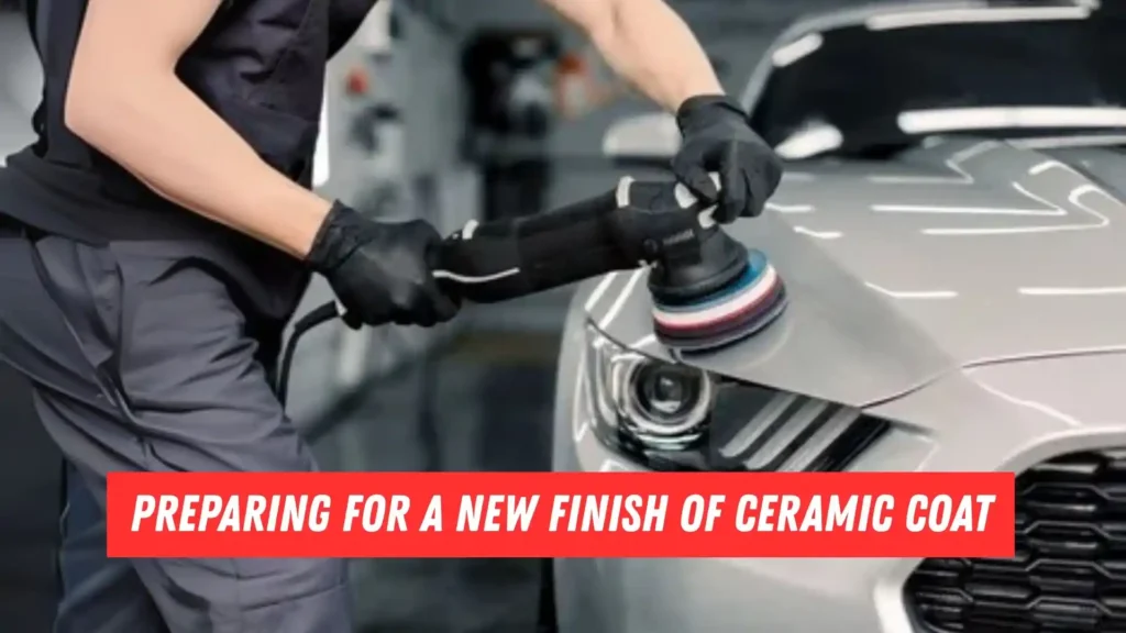 Preparing for a New Finish of Ceramic Coat