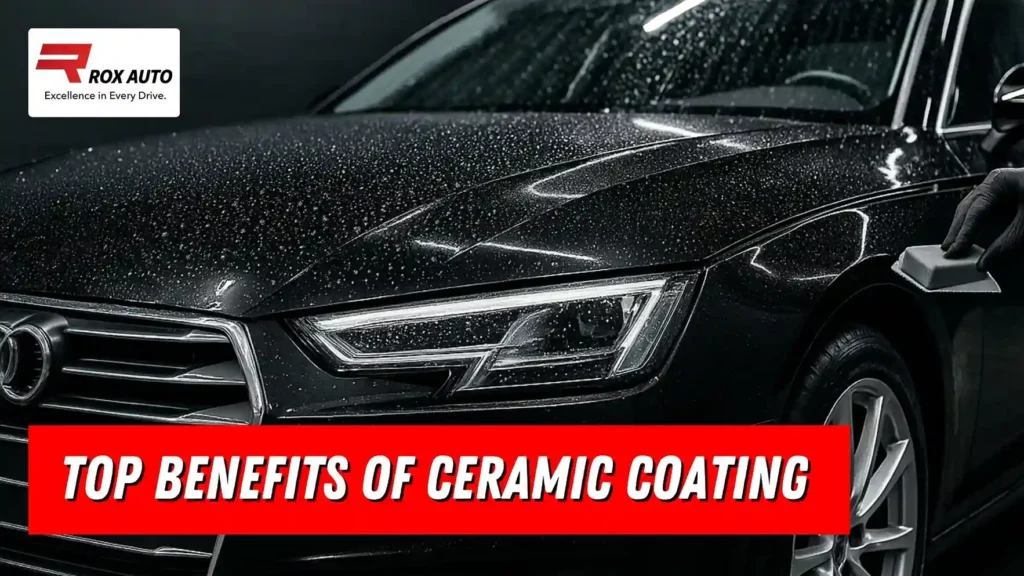 Top Benefits of Ceramic coating