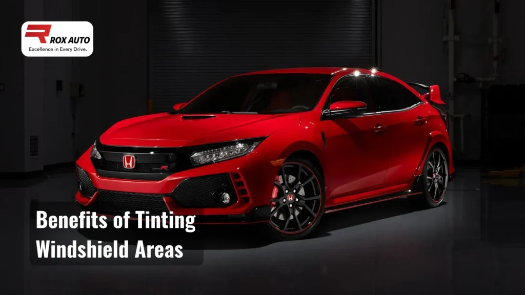 Benefits of Tinting Windshield Areas